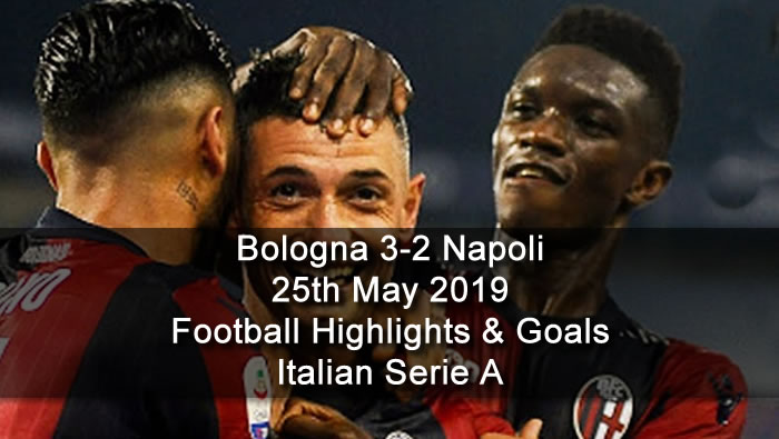Bologna 3-2 Napoli - 25th May 2019 - Football Highlights and Goals  - Italian Serie A