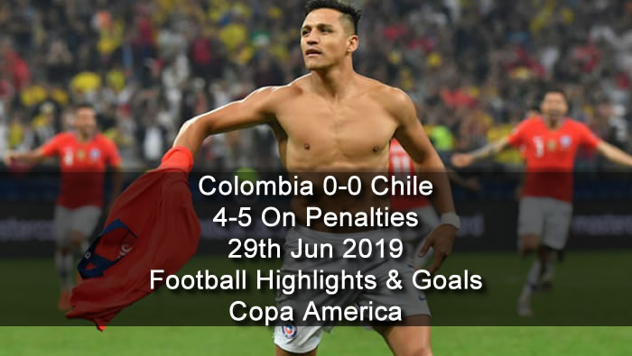 Colombia 0-0 Chile - 4-5 On Penalties - 29th Jun 2019 - Football Highlights and Goals - Copa America