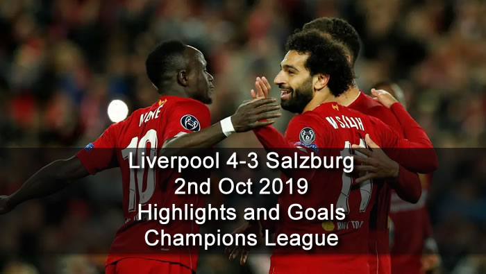 Liverpool 4-3 Salzburg - 2nd Oct 2019 - Football Highlights and Goals - Champions League