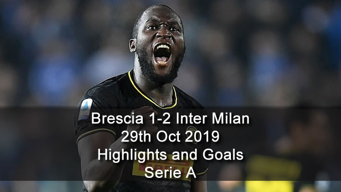 Brescia 1-2 Inter Milan - 29th Oct 2019 - Football Highlights and Goals - Serie A