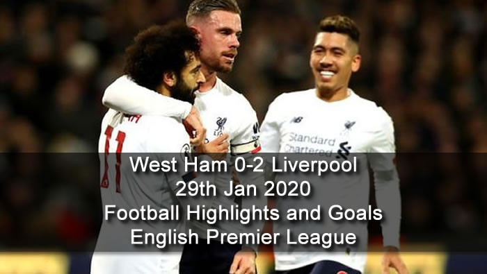 West Ham 0-2 Liverpool - 29th Jan 2020 - Football Highlights and Goals - English Premier League