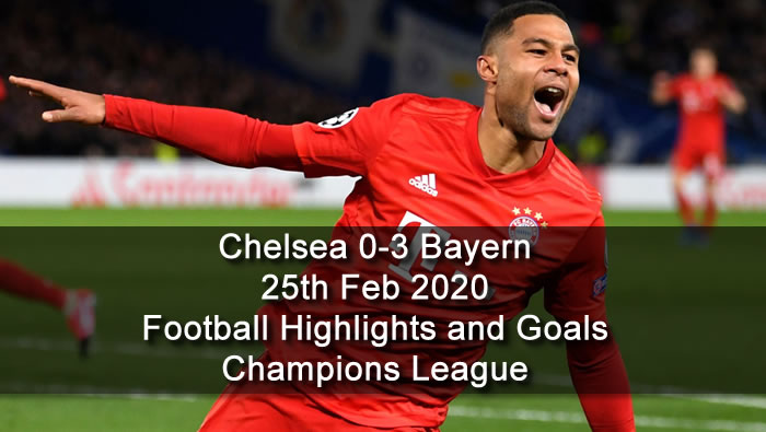 Chelsea 0-3 Bayern - 25th Feb 2020 - Football Highlights and Goals - Champions League