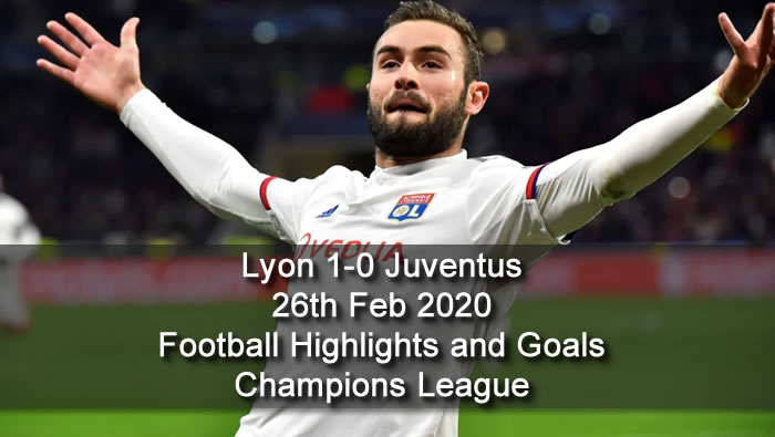 Lyon 1-0 Juventus - 26th Feb 2020 - Football Highlights and Goals - Champions League