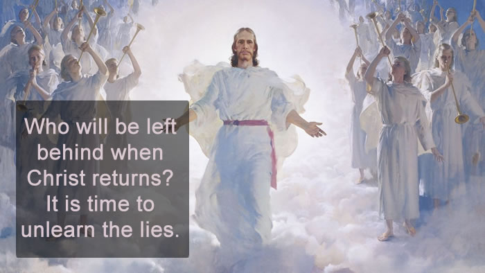 Who will be left behind when Christ returns? – It is time to unlearn the lies.