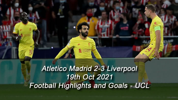 Atletico Madrid 2-3 Liverpool - 19th Oct 2021 - Football Highlights and Goals - UCL
