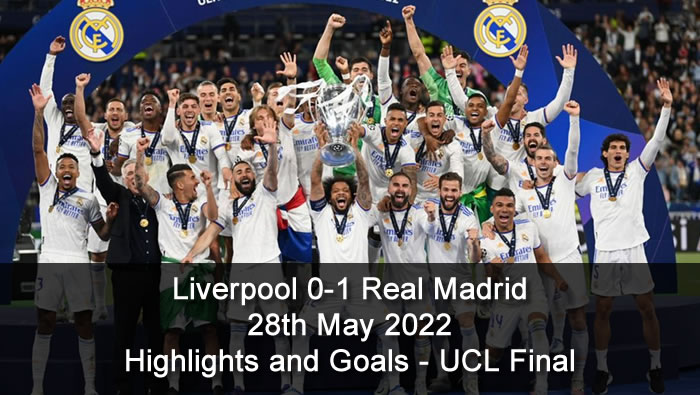 Liverpool 0-1 Real Madrid - 28th May 2022 - Highlights and Goals - UCL Final