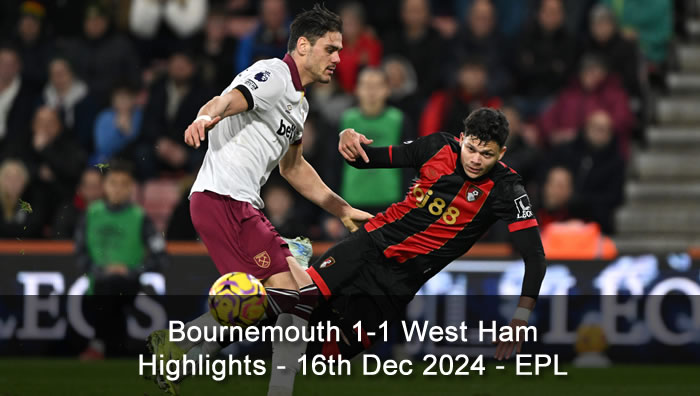 Bournemouth 1-1 West Ham - Highlights - 16th Dec 2024 - EPL