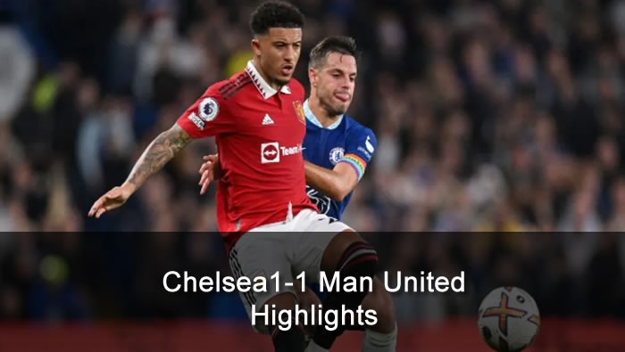 Chelsea 1-1 Man United Highlights - 22nd Oct 2022 - EPL