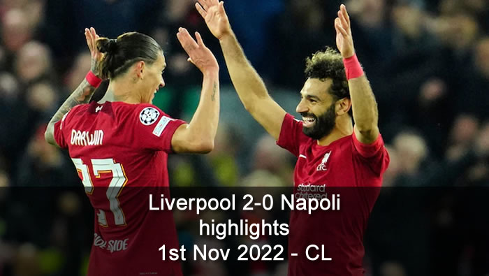Liverpool 2-0 Napoli highlights - 1st Nov 2022 - CL