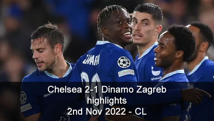 Chelsea 2-1 Dinamo Zagreb Highlights - 2nd Nov 2022 - CL