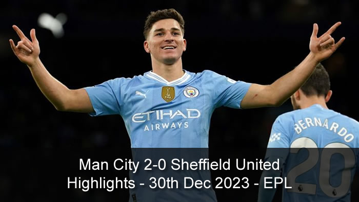 Man City 2-0 Sheffield United - Highlights and Goals - 30th Dec 2023 - EPL
