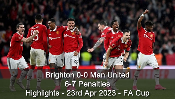 Brighton 0-0 Man United - 6-7 Penalties - Highlights - 23rd Apr 2023 - FA Cup