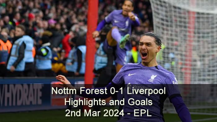 Nottingham Forest 0-1 Liverpool - Highlights and Goals - 2nd Mar 2024 - EPL
