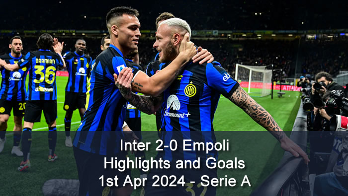 Inter 2-0 Empoli - Highlights and Goals - 1st Apr 2024 - Serie A