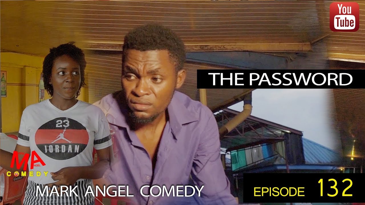 Mark angel comedy titled PASSWORD