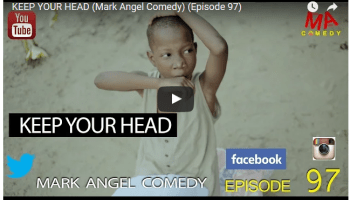 KEEP YOUR HEAD Mark Angel Comedy Episode 97