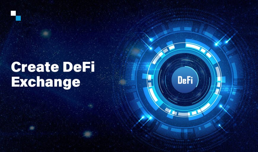 How can you Create Defi Exchange?